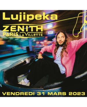 Lujipeka 2023 Zénith Paris La Villette
