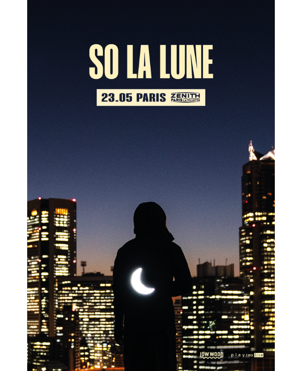 SO LA LUNE - JEUDI 23 MAI 2024 - Zénith Paris La Villette 