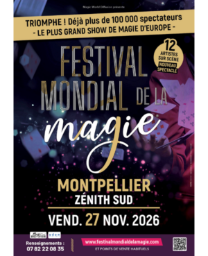 FESTIVAL MONDIAL DE LA MAGIE - VENDREDI 27 NOVEMBRE 2026 - Zénith Sud Montpellier
