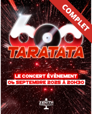 TARATATA NUMÉRO 600 - SAMEDI 06 SEPTEMBRE 2025 - Zénith Paris - La Villette
