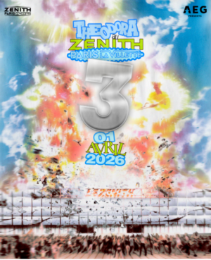 THÉODORA - MERCREDI 1ER AVRIL 2026 - Zénith Paris La Villette