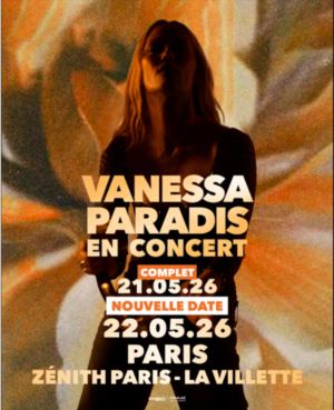 VANESSA PARADIS - VENDREDI 22 MAI 2026 - Zénith Paris La Villette