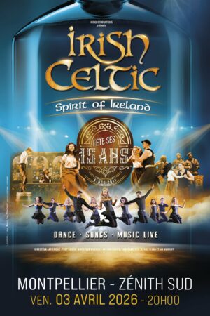 IRISH CELTIC - VENDREDI 03 AVRIL 2026 - Zénith Sud Montpellier