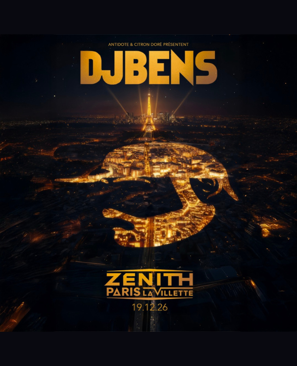 DJ BENS - SAMEDI 19 DECEMBRE 2026 - Zénith Paris - La Villette