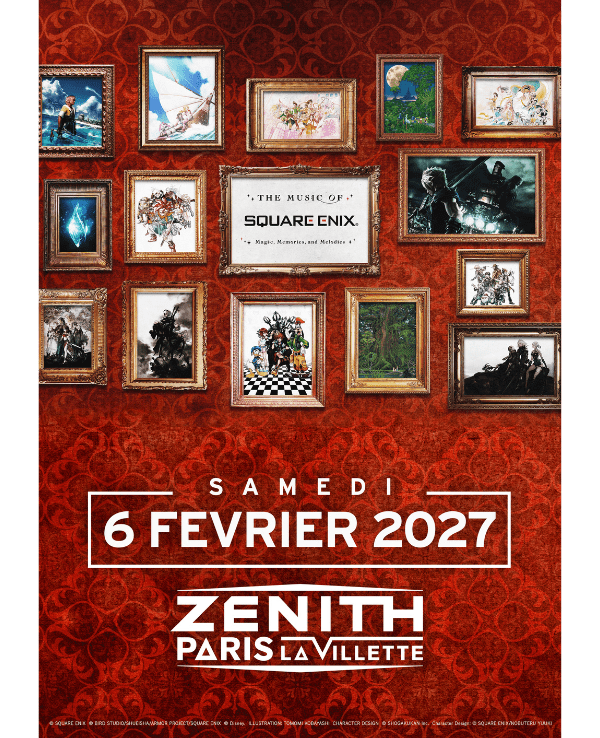 The Music of SQUARE ENIX - SAMEDI 06 FEVRIER 2027 - Zénith Paris La Villette
