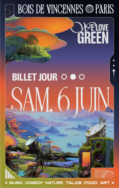FESTIVAL WE LOVE GREEN - SAMEDI 6 JUIN 2026