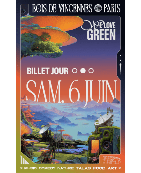 FESTIVAL WE LOVE GREEN - SAMEDI 6 JUIN 2026
