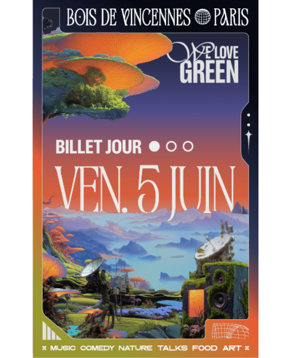 FESTIVAL WE LOVE GREEN - VENDREDI 5 JUIN 2026