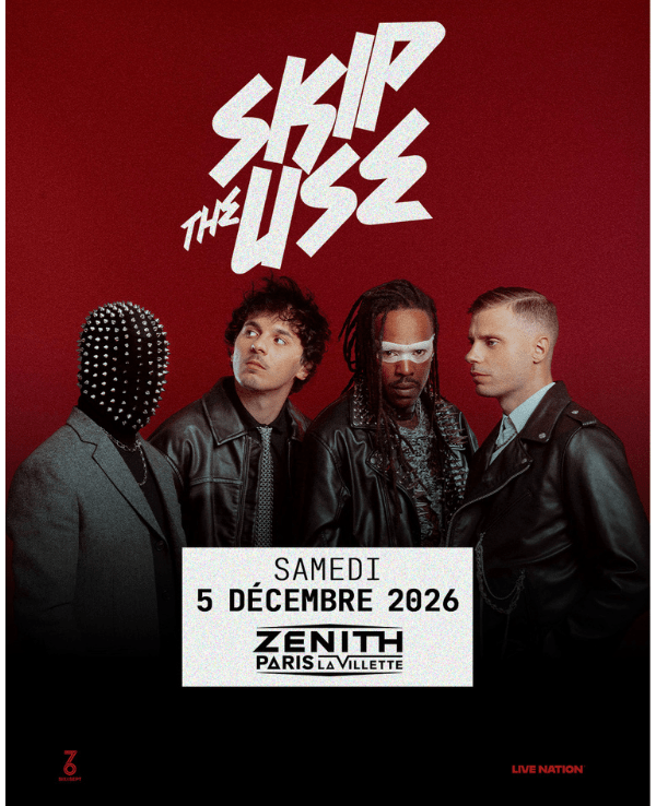 SKIP THE USE - SAMEDI 05 DECEMBRE 2026 - Zénith Paris - La Villette