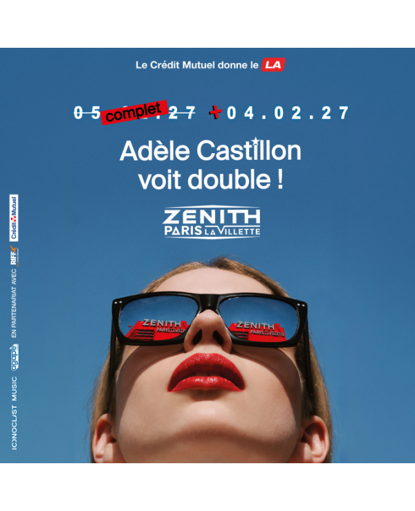 ADELE CASTILLON - JEUDI 04 FEVRIER 2027 - Zénith Paris - La Villette