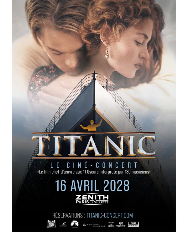 TITANIC LE CINÉ-CONCERT – Zénith Paris - La Villette – 16/04/2028